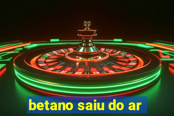 betano saiu do ar