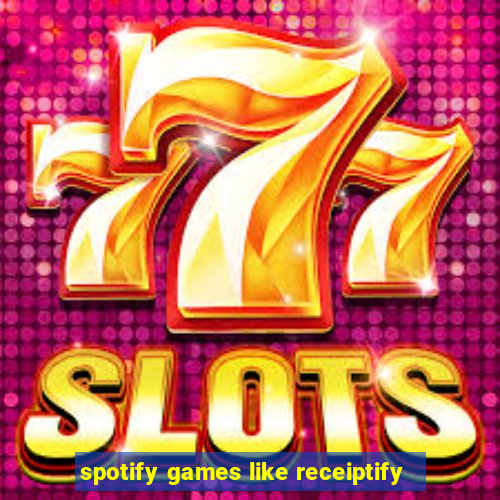 spotify games like receiptify