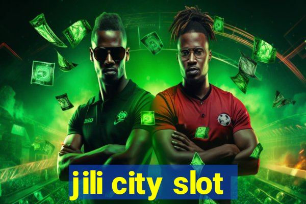 jili city slot