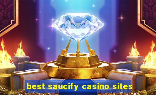 best saucify casino sites