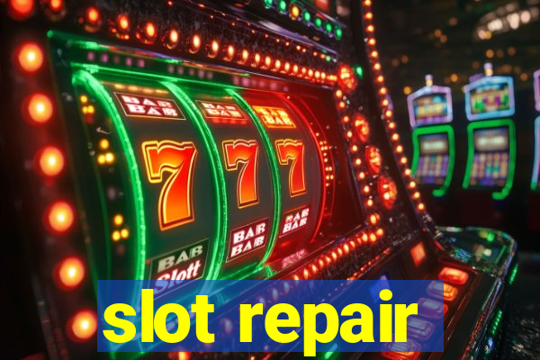 slot repair