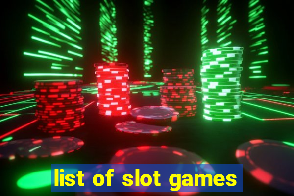 list of slot games