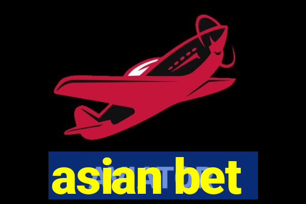 asian bet