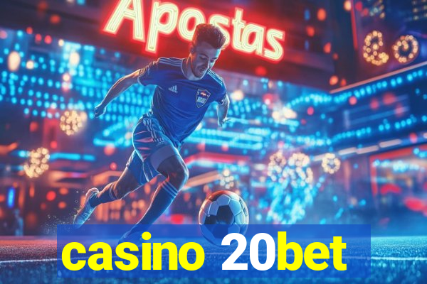 casino 20bet