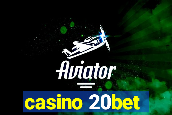 casino 20bet