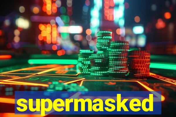 supermasked