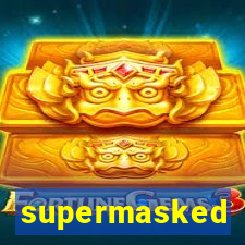 supermasked