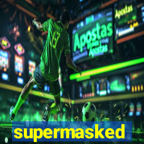 supermasked