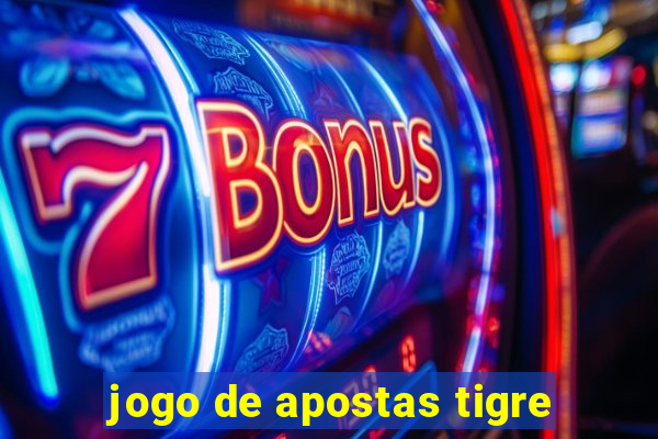 jogo de apostas tigre