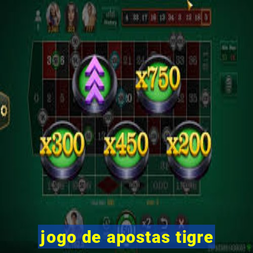 jogo de apostas tigre