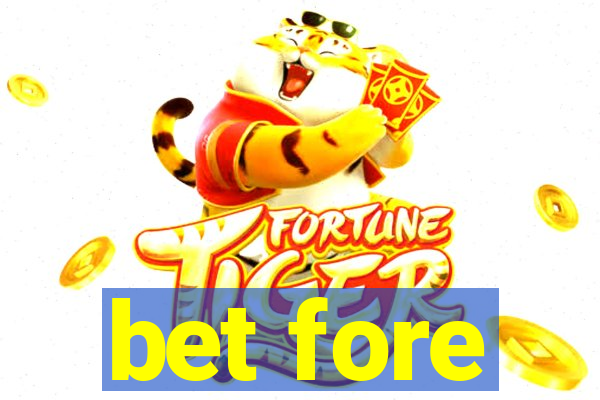 bet fore