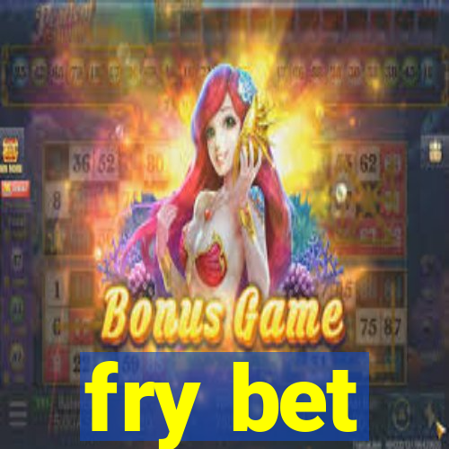 fry bet