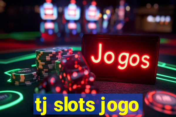 tj slots jogo