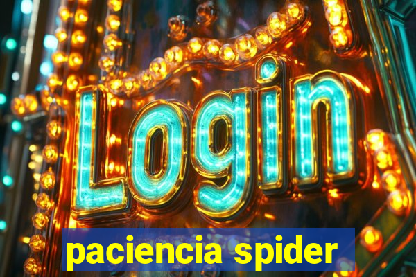 paciencia spider