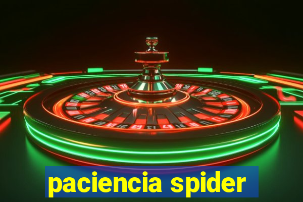 paciencia spider