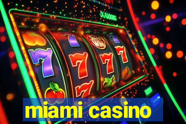 miami casino