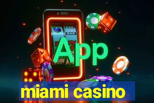 miami casino