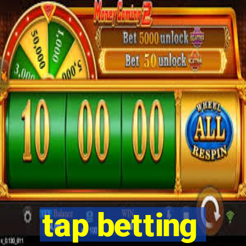 tap betting