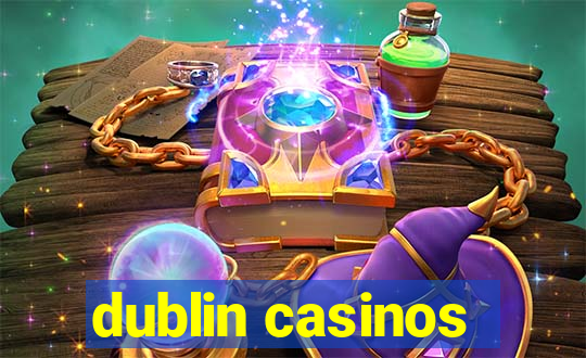 dublin casinos