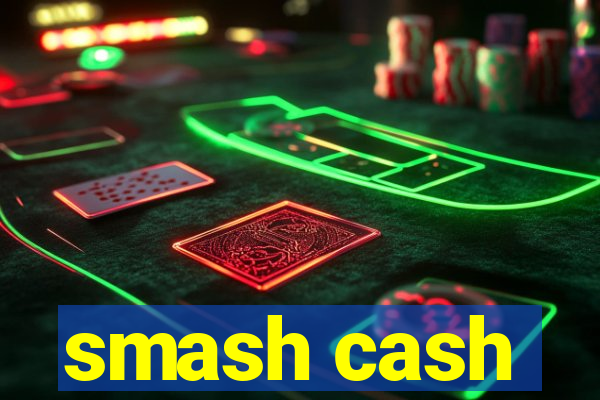 smash cash