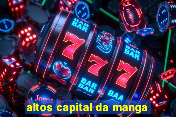 altos capital da manga