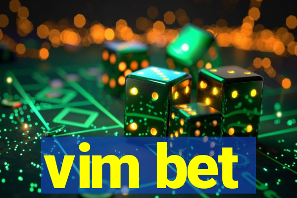 vim bet