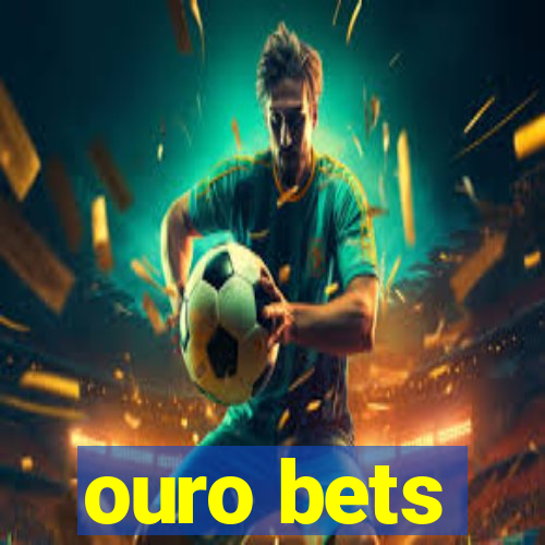 ouro bets