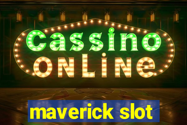 maverick slot