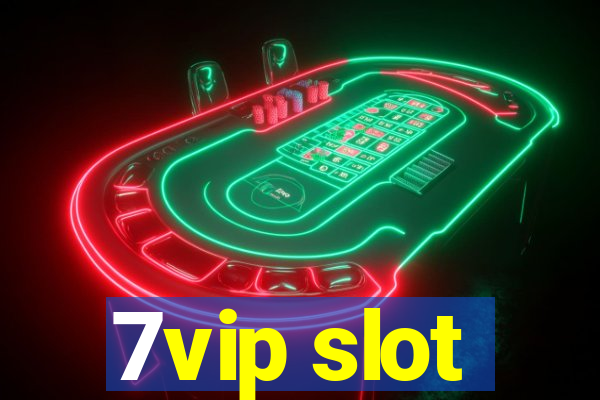 7vip slot