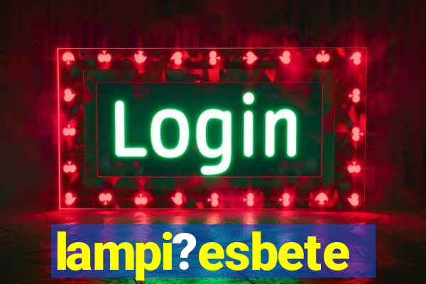 lampi?esbete