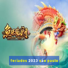 feriados 2023 são paulo