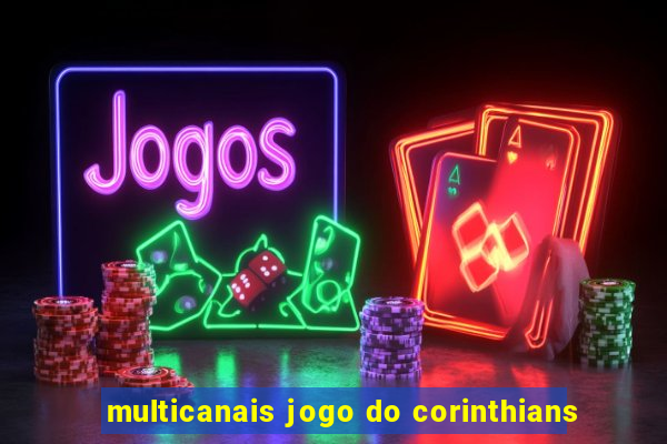 multicanais jogo do corinthians