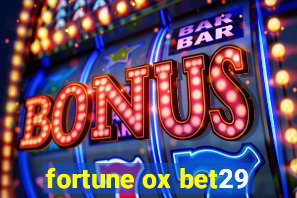 fortune ox bet29