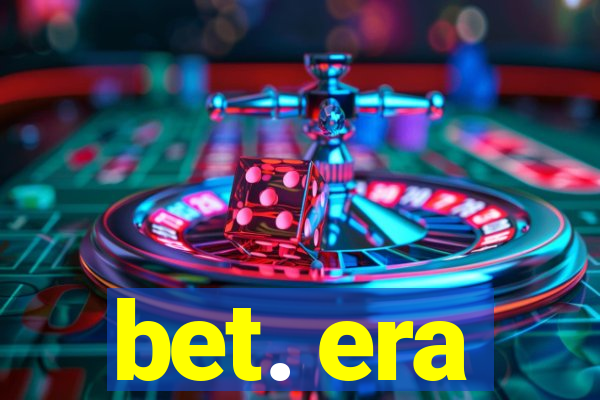 bet. era