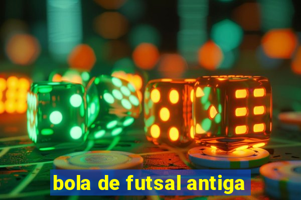 bola de futsal antiga