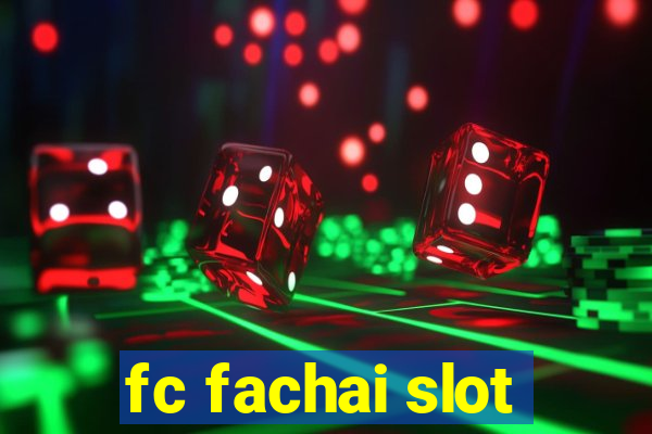 fc fachai slot