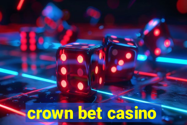 crown bet casino