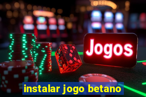 instalar jogo betano