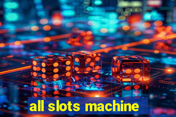 all slots machine