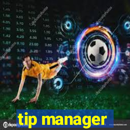 tip manager