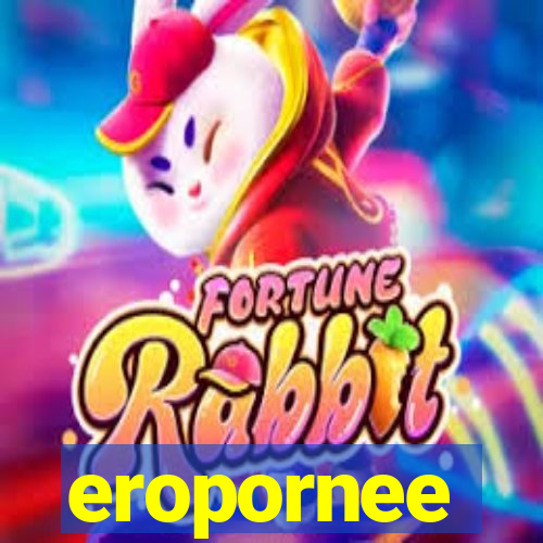 eropornee