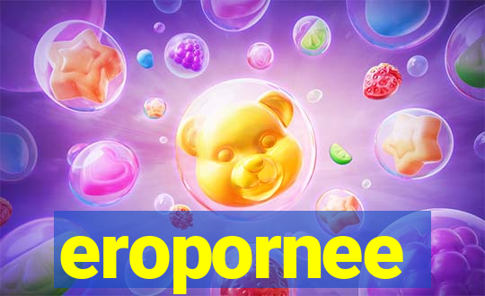 eropornee