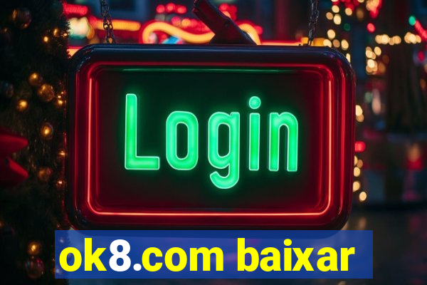 ok8.com baixar