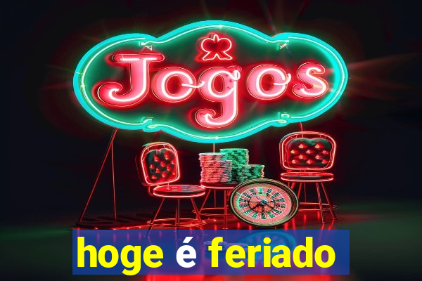 hoge é feriado