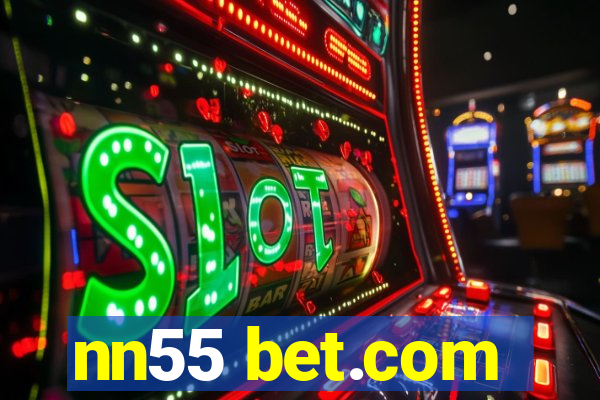 nn55 bet.com