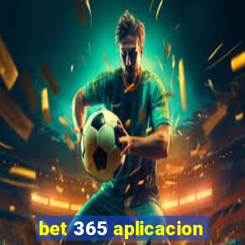 bet 365 aplicacion