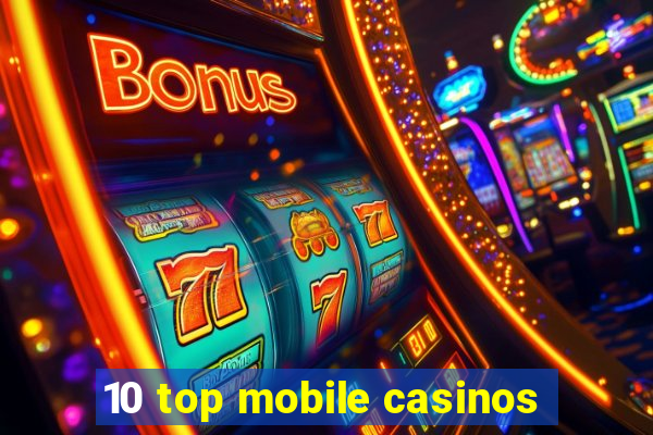 10 top mobile casinos