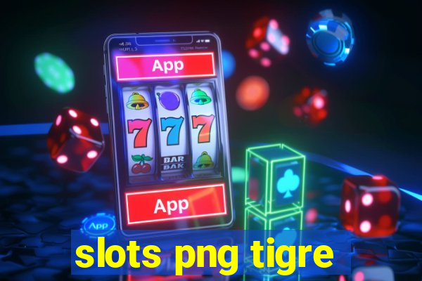 slots png tigre