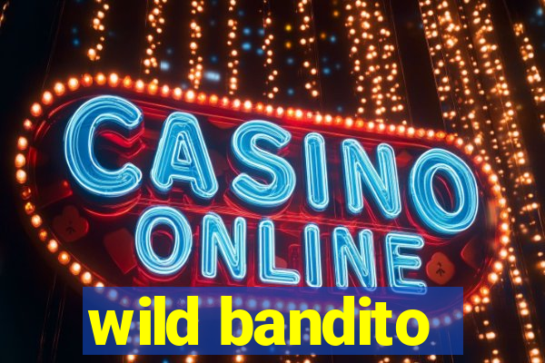 wild bandito