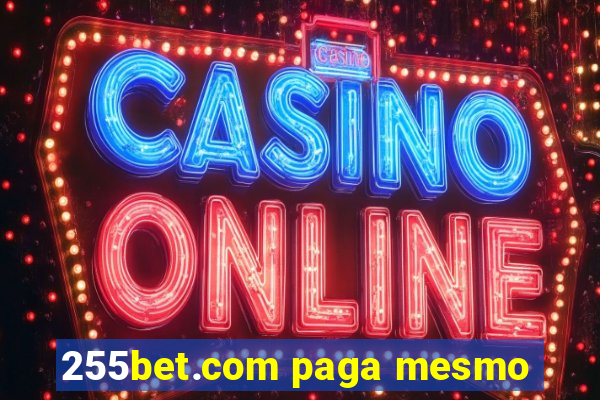 255bet.com paga mesmo